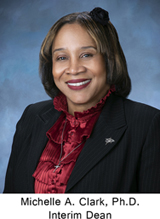 Dr. Michelle A. Clark, Interim Dean.